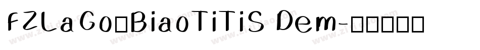 FZLaGouBiaoTiTiS Dem字体转换